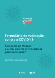 Vacinação COVID-19 | Formulário que permite às pessoas com mais de 80 anos sinalizar que ainda não foram convocadas para vacinação, atualizar os seus dados e o local de vacinação